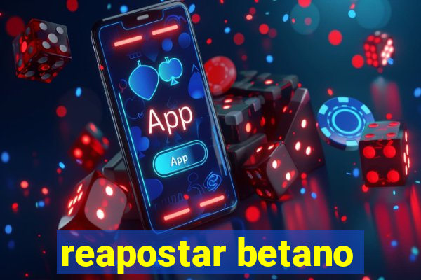 reapostar betano